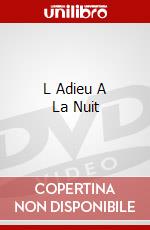 L Adieu A La Nuit dvd