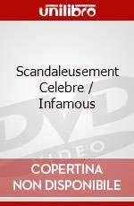 Scandaleusement Celebre / Infamous dvd