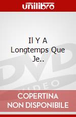 Il Y A Longtemps Que Je.. dvd