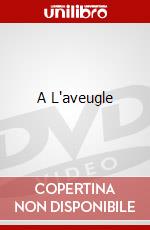 A L'aveugle dvd