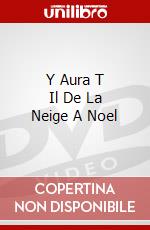 Y Aura T Il De La Neige A Noel dvd