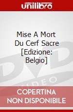 Mise A Mort Du Cerf Sacre [Edizione: Belgio] dvd