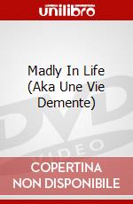 Madly In Life (Aka Une Vie Demente) dvd