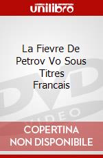 La Fievre De Petrov Vo Sous Titres Francais dvd