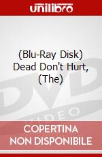 (Blu-Ray Disk) Dead Don't Hurt, (The) brd