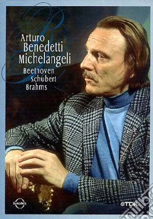 Arturo Benedetti Michelangeli. Beethoven, Schubert, Brahms film in dvd