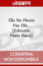 Elle Ne Pleure Pas Elle.. [Edizione: Paesi Bassi] dvd