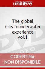 The global ocean:underwater experience vol.1 dvd