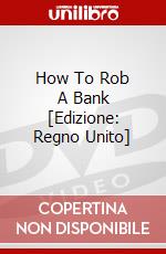 How To Rob A Bank [Edizione: Regno Unito] dvd