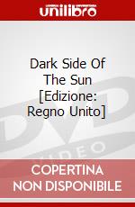 Dark Side Of The Sun [Edizione: Regno Unito] dvd