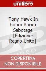 Tony Hawk In Boom Boom Sabotage [Edizione: Regno Unito] dvd