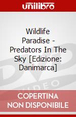 Wildlife Paradise - Predators In The Sky [Edizione: Danimarca] dvd