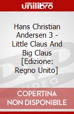 Hans Christian Andersen 3 - Little Claus And Big Claus [Edizione: Regno Unito] dvd
