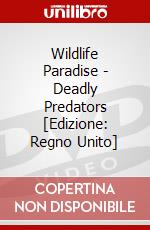 Wildlife Paradise - Deadly Predators [Edizione: Regno Unito] dvd