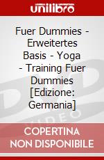 Fuer Dummies - Erweitertes Basis - Yoga - Training Fuer Dummies [Edizione: Germania] dvd