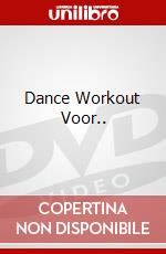 Dance Workout Voor.. [Edizione: Paesi Bassi] dvd
