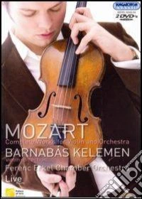 Wolfgang Amadeus Mozart. Barnabás Kelemen. Complete Works for Violin... dvd