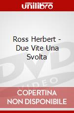 Ross Herbert - Due Vite Una Svolta dvd