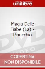 Magia Delle Fiabe (La) - Pinocchio dvd