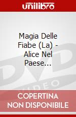 Magia Delle Fiabe (La) - Alice Nel Paese... dvd