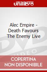 Alec Empire - Death Favours The Enemy Live dvd