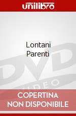 Lontani Parenti dvd