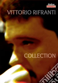 Vittorio Rifranti Collection (5 Dvd + Booklet) (Limited Edition 100 Copie) dvd