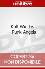 Kalt Wie Eis - Punk Angels dvd