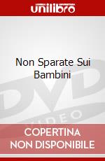 Non Sparate Sui Bambini dvd