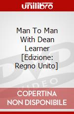 Man To Man With Dean Learner [Edizione: Regno Unito] dvd