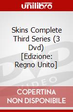 Skins Complete Third Series (3 Dvd) [Edizione: Regno Unito] film in dvd di Channel 4