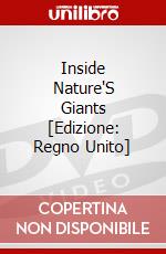 Inside Nature'S Giants [Edizione: Regno Unito] dvd