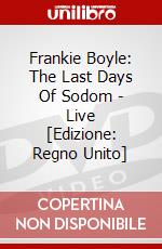 Frankie Boyle: The Last Days Of Sodom - Live [Edizione: Regno Unito] film in dvd