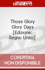 Those Glory Glory Days [Edizione: Regno Unito] dvd