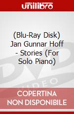 (Blu-Ray Disk) Jan Gunnar Hoff - Stories (For Solo Piano) brd