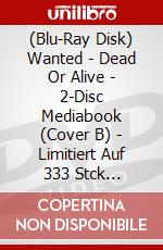 (Blu-Ray Disk) Wanted - Dead Or Alive - 2-Disc Mediabook (Cover B) - Limitiert Auf 333 Stck [Edizione: Germania] brd