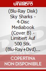 (Blu-Ray Disk) Sky Sharks - 4-Disc Mediabook (Cover B) - Limitiert Auf 500 Stk. (Blu-Ray+Dvd) [Edizione: Germania] brd