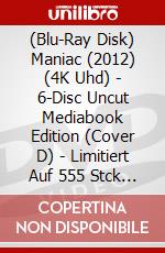 (Blu-Ray Disk) Maniac (2012) (4K Uhd) - 6-Disc Uncut Mediabook Edition (Cover D) - Limitiert Auf 555 Stck (Blu-Ray+Dvd) [Edizione: Germania] brd