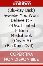 (Blu-Ray Disk) Sweetie You Wont Believe It - 2-Disc Limited Edition Mediabook (Cover A) (Blu-Ray+Dvd) [Edizione: Germania] brd