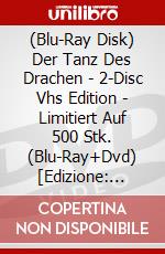 (Blu-Ray Disk) Der Tanz Des Drachen - 2-Disc Vhs Edition - Limitiert Auf 500 Stk. (Blu-Ray+Dvd) [Edizione: Germania] brd