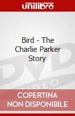 Bird - The Charlie Parker Story dvd