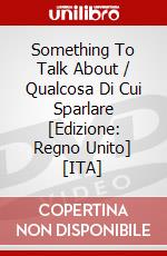 Something To Talk About / Qualcosa Di Cui Sparlare [Edizione: Regno Unito] [ITA] dvd