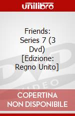 Friends: Series 7 (3 Dvd) [Edizione: Regno Unito] dvd
