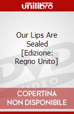 Our Lips Are Sealed [Edizione: Regno Unito] dvd
