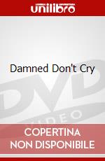 Damned Don't Cry dvd