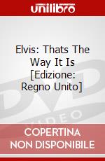 Elvis: Thats The Way It Is [Edizione: Regno Unito] dvd