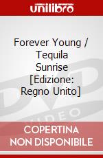 Forever Young / Tequila Sunrise [Edizione: Regno Unito] dvd