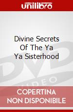 Divine Secrets Of The Ya Ya Sisterhood dvd