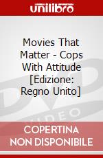 Movies That Matter - Cops With Attitude [Edizione: Regno Unito] dvd