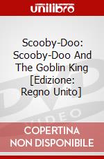 Scooby-Doo: Scooby-Doo And The Goblin King [Edizione: Regno Unito] dvd